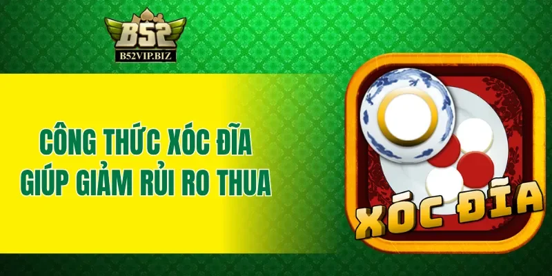 Công thức đánh xóc đĩa luôn thắng hứa hẹn giúp giảm rủi ro thua