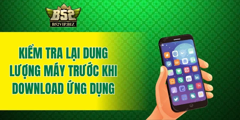 Kiểm tra lại dung lượng máy trước khi download ứng dụng