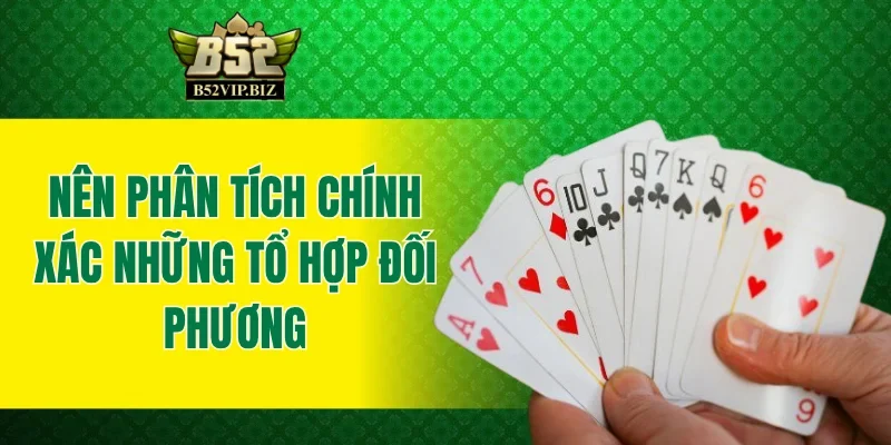 Nên phân tích chính xác những tổ hợp đối phương