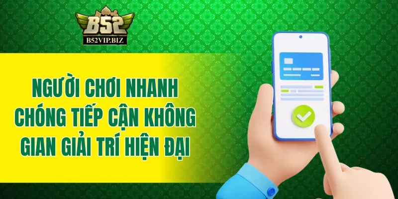 Người chơi sớm tiếp cận không gian giải trí hiện đại