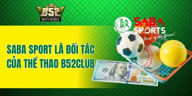 Saba Sports là đối tác của thể thao B52club