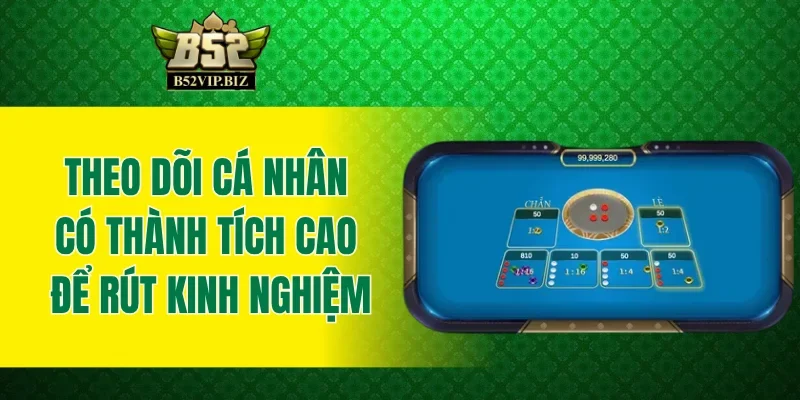 Theo dõi cá nhân có thành tích cao để rút kinh nghiệm