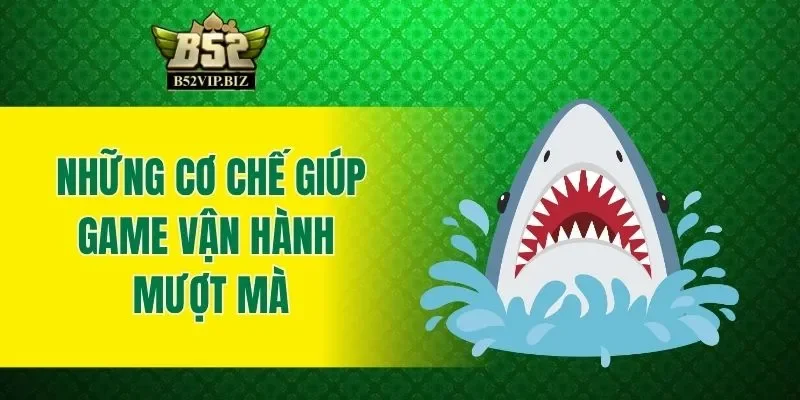 Những cơ chế giúp game vận hành mượt mà
